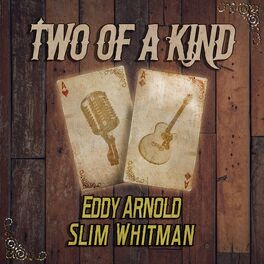 Album cover of Two of a Kind: Eddy Arnold & Slim Whitman