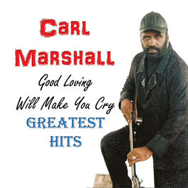 Album cover of Good Loving Will Make You Cry: Greatest Hits