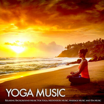 Yoga Music Experience - Yoga Music - Relaxing Music: listen with