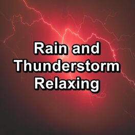 Album cover of Rain and Thunderstorm Relaxing