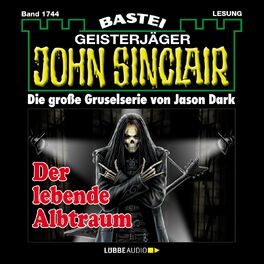 Album cover of Der lebende Albtraum - John Sinclair, Band 1744 (Ungekürzt)
