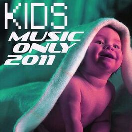 Album cover of Kids Music Only 2011