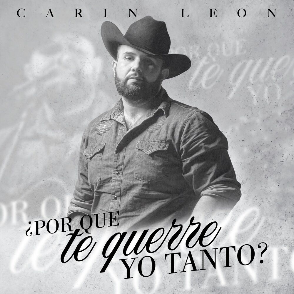 ¿Por Que Te Querre Yo Tanto? от Carin Leon - год выпуска 2020.