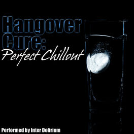 Album cover of Hangover Cure: Perfect Chillout