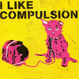 Album cover of I Like Compulsion And Compulsion Likes Me
