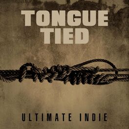 Album cover of Tongue Tied - Ultimate Indie