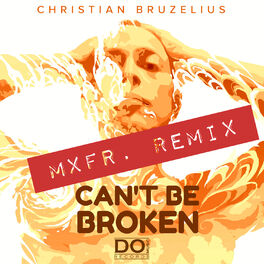 Album cover of Can't Be Broken (MxFR. Remix)