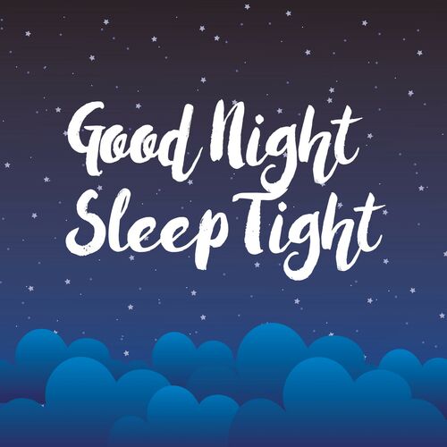 Various Artists - Good Night, Sleep Tight: lyrics and songs | Deezer