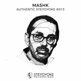 Album cover of Mashk Presents Authentic Steyoyoke #013