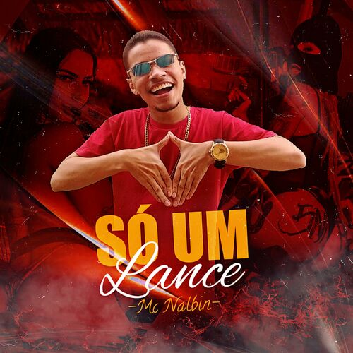 MC Nalbin - Só um Lance: letras e músicas