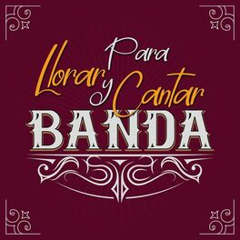 Album cover of Para Llorar y Cantar - Banda