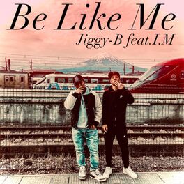 Album cover of Be Like Me (feat. I.M)