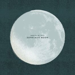 Album cover of August 30, 2023: Super Blue Moon