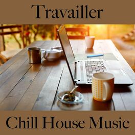 Album cover of Travailler: Chill House Music