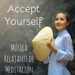 Album cover of Accept Yourself - Música Relajante de Meditación para Dormir Bien Mindfulness Ejercicios Chakras del Cuerpo Humano con Sonidos de 