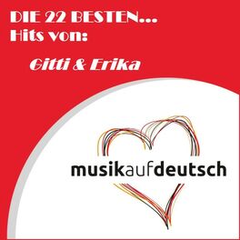 Album cover of Die 22 besten... Hits von: Gitti & Erika (Musik auf deutsch)