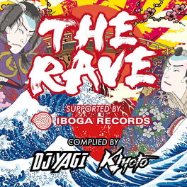 Album cover of THE RAVE SUPPORTED BY IBOGA RECORDS COMPLIED BY DJ YAGI & KIYOTO