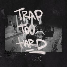 Album cover of Trap Too Hard