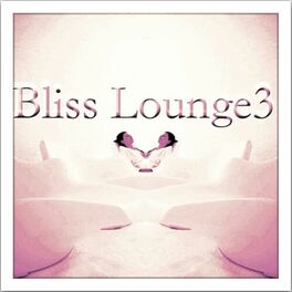 Album cover of Bliss Lounge 3