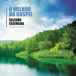 Album cover of Seleção Essencial - Grandes Sucessos - O Melhor do Gospel