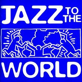 Album cover of Jazz To The World