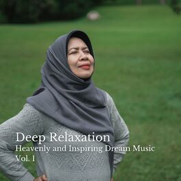 Album cover of Deep Relaxation: Heavenly and Inspiring Dream Music Vol. 1