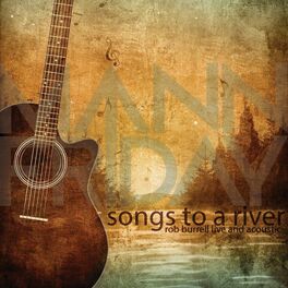 Album cover of Songs to a River (Live & Acoustic) [feat. Rob Burrell]