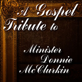 Album cover of A Gospel Tribute to Minister Donnie McClurkin