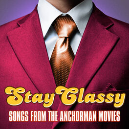 Album cover of Stay Classy - Songs from the Anchorman Movies