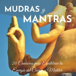 Album cover of Mudras y Mantras: 20 Canciones para Equilibrar la Energía del Cuerpo y Meditar