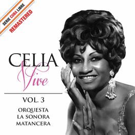 Album cover of Serie Cuba Libre: Celia Vive, Vol. 3 (Remastered)