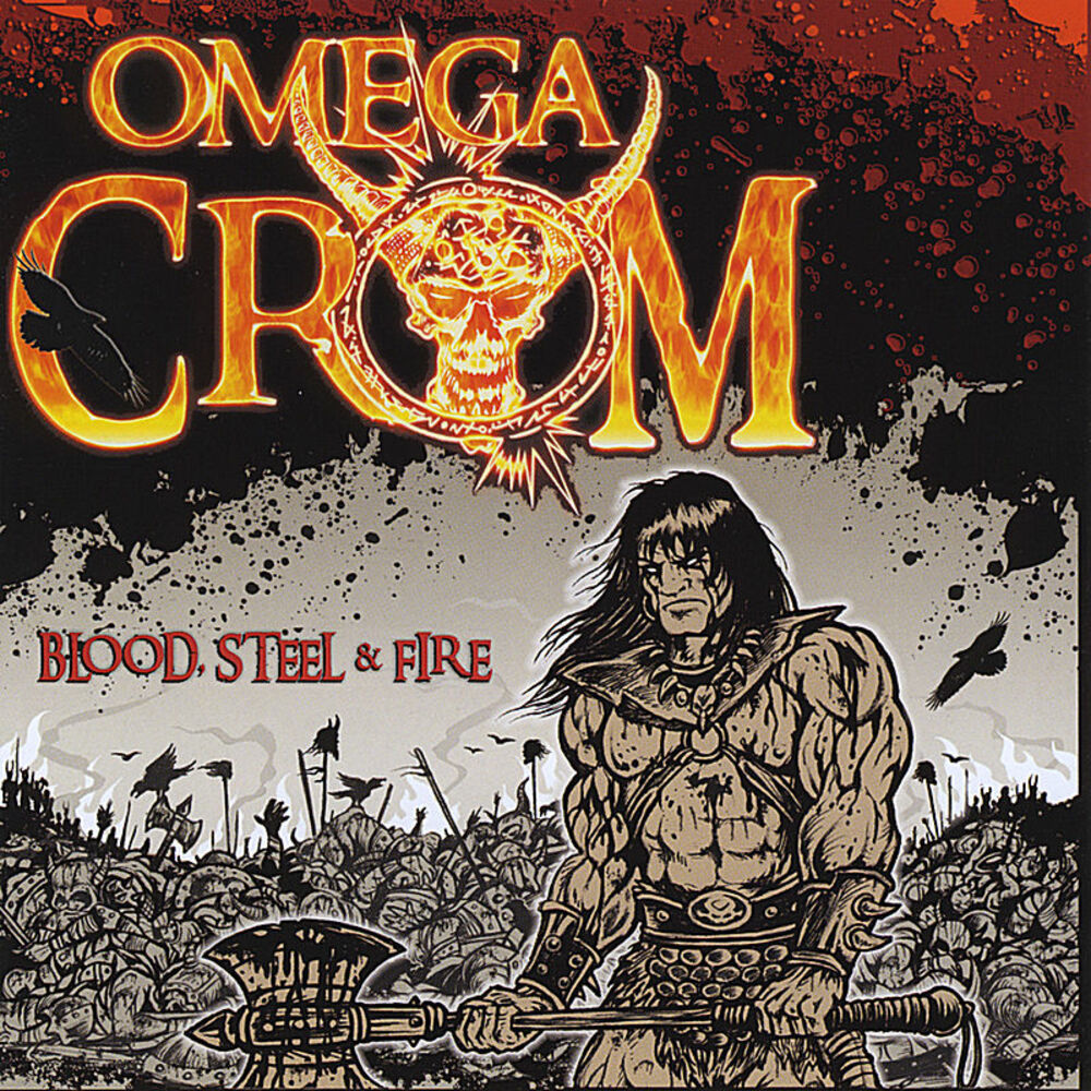 Crom. Omega Fire. Blood of Steel. Blood of Steel Болдуин.