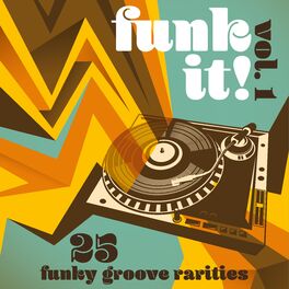 Album cover of Funk It! 25 Funky Groove Rarities, Vol. 1