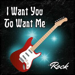 Album cover of I Want You To Want Me Rock