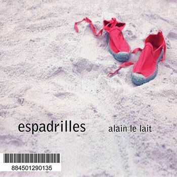 Alain Le Lait Espadrilles Listen With Lyrics Deezer