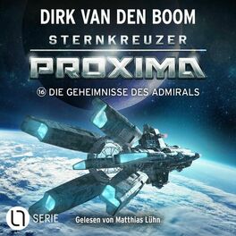 Album cover of Sternkreuzer Proxima - Die Geheimnisse des Admirals, Folge 16 (Ungekürzt)