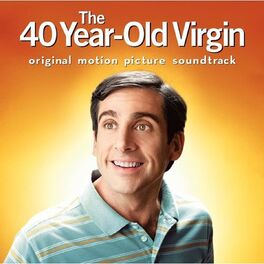 Album cover of The 40 Year-Old Virgin: Original Motion Picture Soundtrack