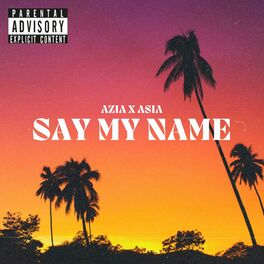 Album cover of SAY MY NAME (feat. Asia)
