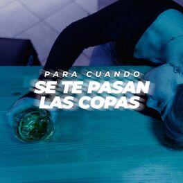Album cover of Para cuando se te pasan las copas