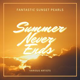 Album cover of Summer Never Ends (Fantastic Sunset Pearls)