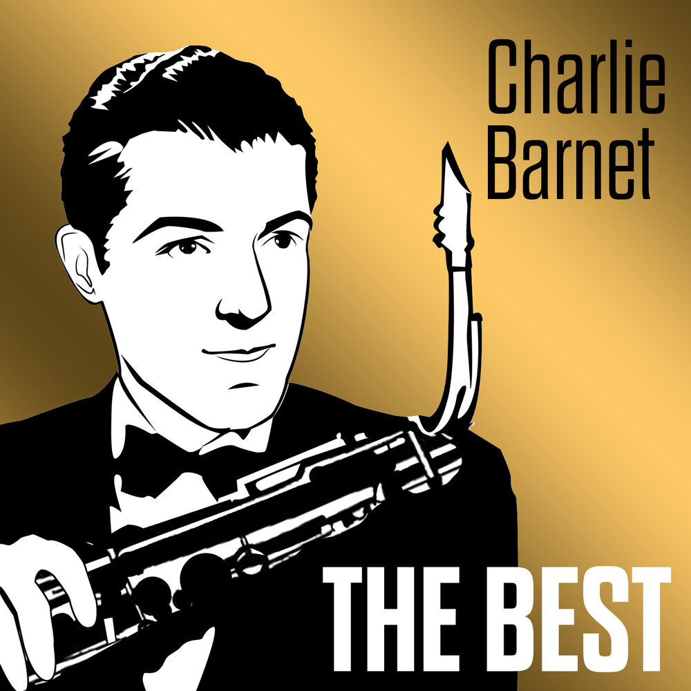 Charlie Barnet + the best