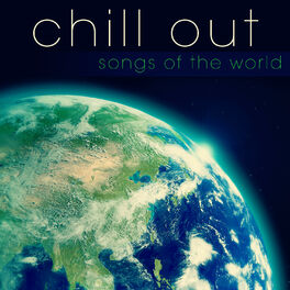 Album cover of Chill Out: Songs of the World