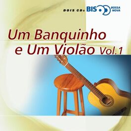 Album cover of Bis Bossa Nova - Um Banquinho E Um Violão - Vol. 1