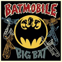 Batmobile: albums, songs, playlists | Listen on Deezer