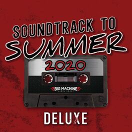 Album cover of Soundtrack To Summer 2020 (Deluxe Edition)