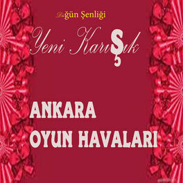 Album cover of Düğün Şenliği Yeni Karışık Ankara Oyun Havaları