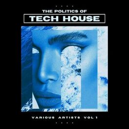 Album cover of The Politics of Tech House, Vol. 1