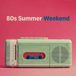 Album cover of 80's Summer Weekend