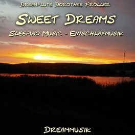 Album cover of Sweet Dreams - Sleeping Music - Einschlafmusik