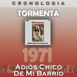 Album cover of Tormenta Cronología - Adiós Chico de Mi Barrio (1971)